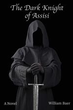 The Dark Knight of Assisi