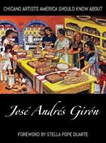 Chicano Artists America Should Know About: José Andrés Girón