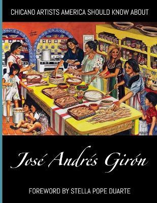 Chicano Artists America Should Know About: José Andrés Girón - José Andrés Girón - cover