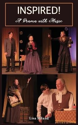 Inspired: A Drama With Music - Lisa Soland - cover