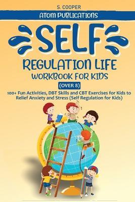 Self-Regulation Life Workbook for Kids - Atom Publications - cover