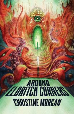 Around Eldritch Corners - Christine Morgan - cover