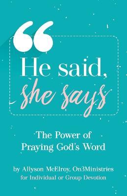 He Said, She Says: The Power Of Praying God's Word - Allyson McElroy - cover