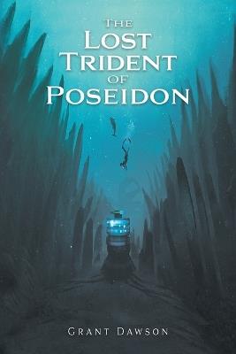 The Lost Trident of Poseidon - Grant Dawson - cover