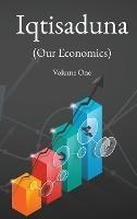Iqtisaduna (Our Economics) Volume One - Muhammad Baqir Al-Sadr - cover