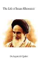 The Life of Imam Khomeini - Sayyid Ali Qadiri - cover
