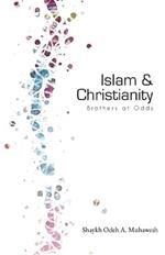 Islam and Christianity: Brothers at Odds