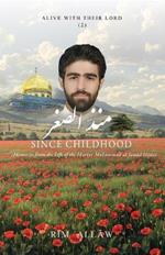 Since Childhood: Memories from the Life of the Martyr Mu?ammad al-Jawad ?ijazi