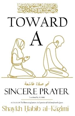 Toward a Sincere Prayer - Ḥabīb Al-Kāẓimī - cover