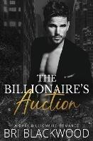 The Billionaire's Auction - Bri Blackwood - cover