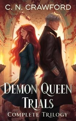 The Demon Queen Trials Complete Trilogy - C N Crawford - cover