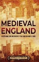 Medieval England: An Enthralling Overview of the English Middle Ages - Enthralling History - cover