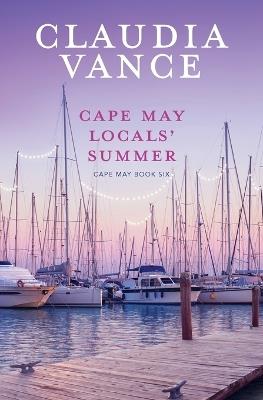 Cape May Locals' Summer (Cape May Book 6) - Claudia Vance - cover