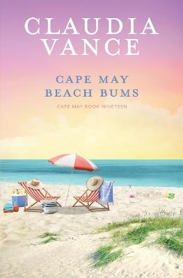 Cape May Beach Bums (Cape May Book 19) - Claudia Vance - cover
