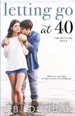 Letting Go at 40 - L B Dunbar - cover