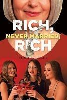 Rich, Never Married, Rich - Sondra Luger - cover