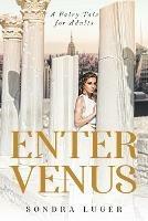 Enter Venus: A Fairy Tale for Adults