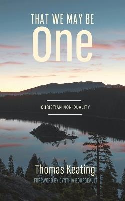 That We May Be One: Christian Non-duality - Thomas Keating - cover