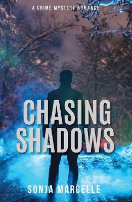 Chasing Shadows - Sonja Marcelle - cover