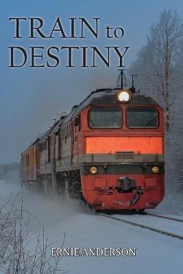 Train to Destiny - Ernie Anderson - cover