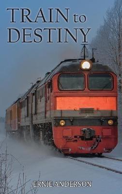 Train to Destiny - Ernie Anderson - cover