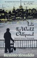 Into the World Outspread: Notes from a Walker - Renato Rosaldo - cover