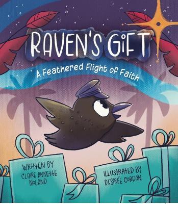 Raven's Gift: A Feathered Flight of Faith - Claire Annette Noland - cover