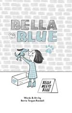 Bella & Blue: Bella Meets Blue