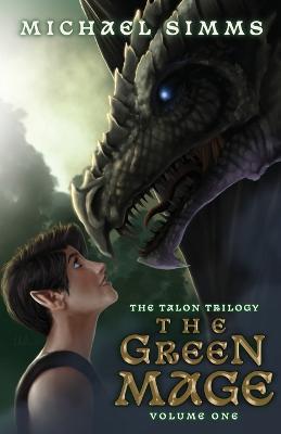 The Green Mage: The First Chronicle of Tessia Dragonqueen - Michael SIMMs - cover