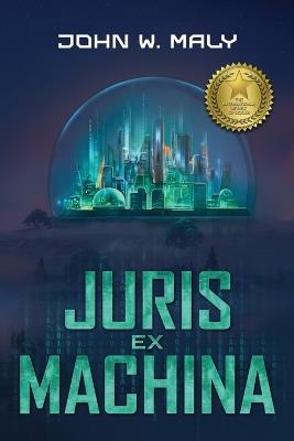 Juris Ex Machina - John W Maly - cover