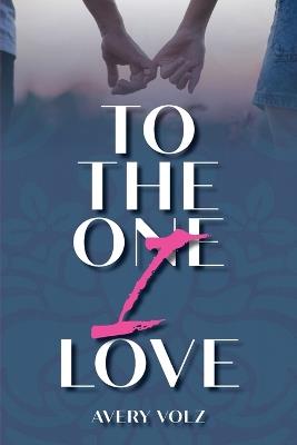 To The One I Love - Avery Volz - cover
