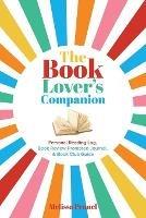 The Book Lover's Companion: Personal Reading Log, Review Prompted Journal, and Club Guide - Melissa Pennel - cover