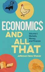 Economics and All That: Volume 1: Markets, Money, and Finance
