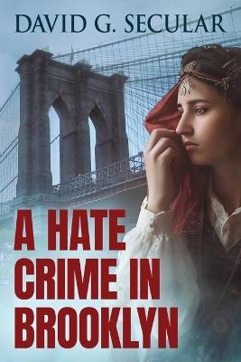 A Hate Crime in Brooklyn - David Secular - cover