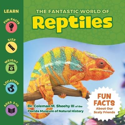 The Fantastic World of Reptiles - Coleman Sheehy - cover