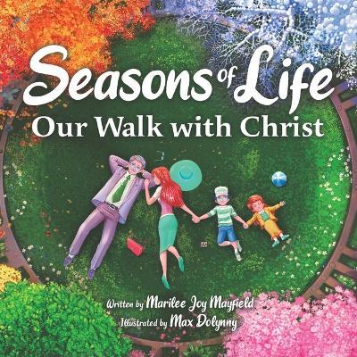 Seasons of Life: Our Walk with Christ - Marilee Mayfield - cover