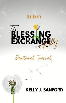 The Blessing Exchange - Kelly J Sanford - cover