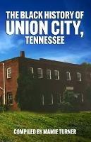 The Black History of Union City, Tennessee - cover