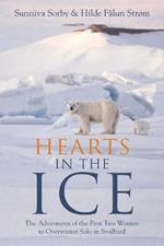 Hearts in the Ice: The Adventures of the First Two Women to Overwinter Solo in Svalbard