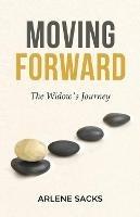 Moving Forward: The Widow's Journey - Arlene Sacks - cover