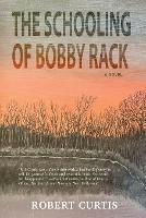 The Schooling of Bobby Rack - Robert Curtis - cover