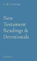 New Testament Readings & Devotionals: Volume 1 - cover