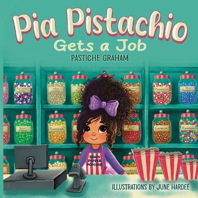 Pia Pistachio Gets a Job - Pastiche Graham - cover