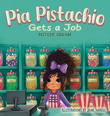 Pia Pistachio Gets a Job - Pastiche Graham - cover