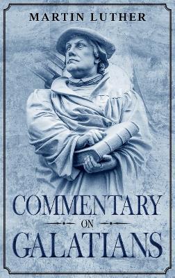 Commentary on Galatians: Annotated - Martin Luther - cover