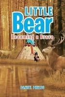 Little Bear: Becoming a Brave - Daniel Phelps - cover