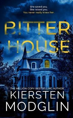 Bitter House - Kiersten Modglin - cover