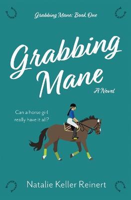 Grabbing Mane - Natalie Keller Reinert - cover