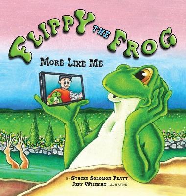 Flippy the Frog: More Like Me - Stacey Solomon Pratt - cover