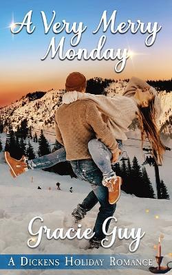 A Very Merry Monday (Book 21): A Dickens Holiday Romance - Gracie Guy - cover